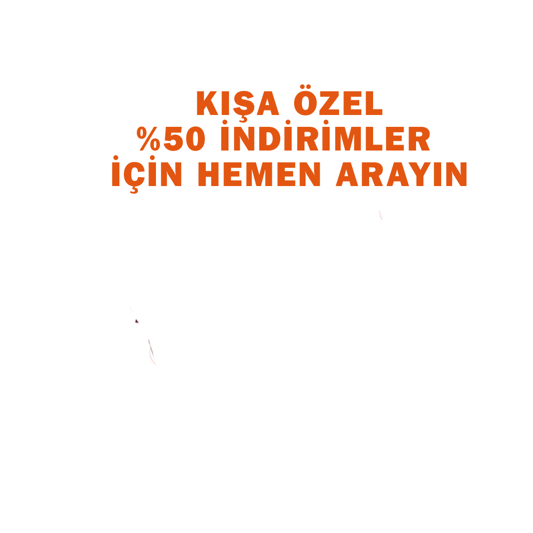 KIŞA ÖZEL İNDİRİMLER